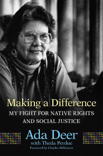 Making a Difference: My Fight for Native Rights and Social Justice