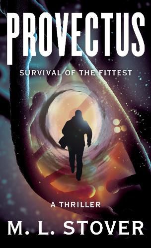 Cover image for Provectus: Survival of the Fittest, A Thriller