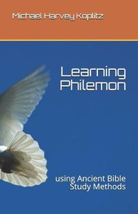 Cover image for Learning Philemon: Using Ancient Bible Study Methods