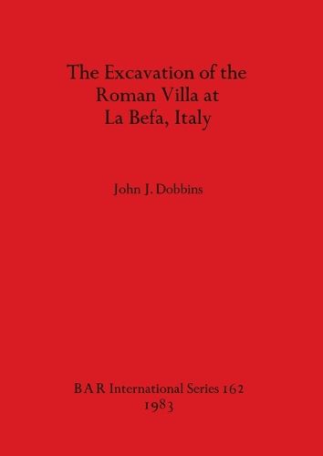 Cover image for The Excavation of the Roman Villa at La Befa Italy