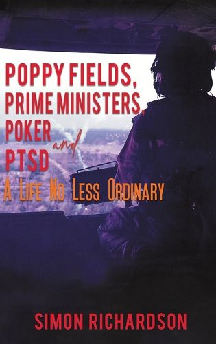 Cover image for Poppy Fields, Prime Ministers, Poker and PTSD - A Life No Less Ordinary