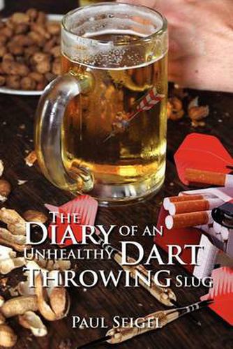 Cover image for The Diary of an Unhealthy Dart Throwing Slug