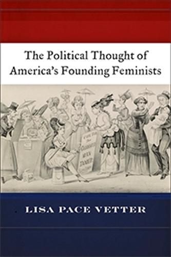 Cover image for The Political Thought of America's Founding Feminists