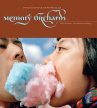 Cover image for Memory Orchards: Photographers and Their Families