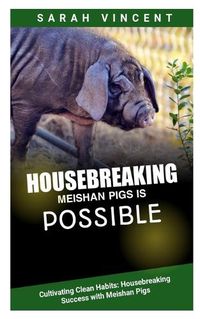 Cover image for Housebreaking Meishan Pigs Is Possible