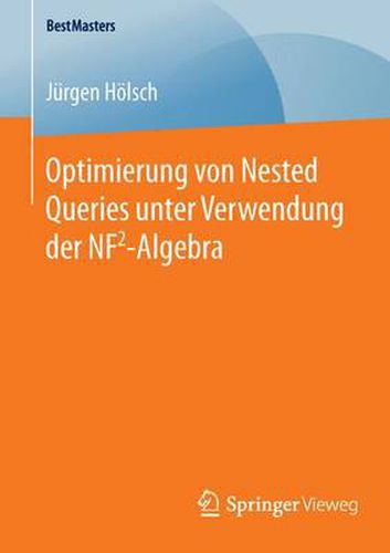 Cover image for Optimierung von Nested Queries unter Verwendung der NF2-Algebra