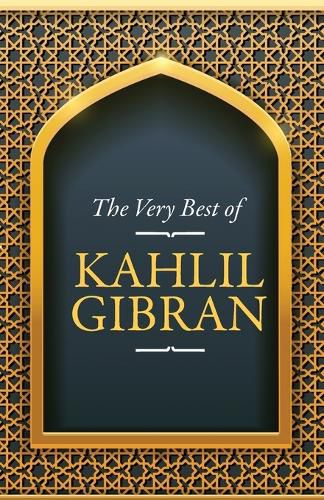 The Very Best Of The Very Best Of Kahlil Gibran