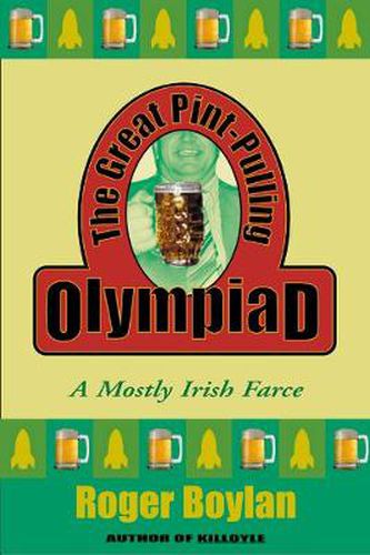 Cover image for The Great Pint-Pulling Olympiad: A Mostly Irish Farce