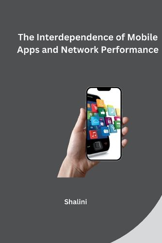 Cover image for The Interdependence of Mobile Apps and Network Performance
