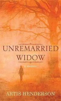Cover image for Unremarried Widow: A Memoir