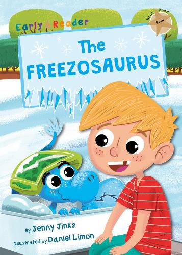 The Freezosaurus: (Gold Early Reader)