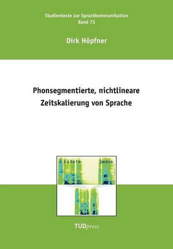 Cover image for Phonsegmentierte, nichtlineare Zeitskalierung von Sprache