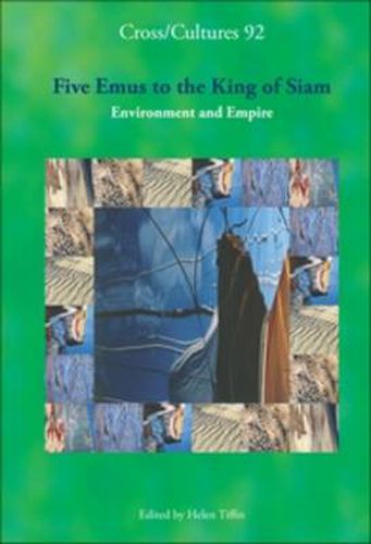 Cover image for Five Emus to the King of Siam: Environment and Empire