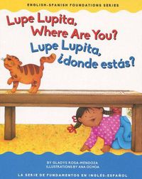 Cover image for Lupe Lupita Where Are You?/Lupe Lupita, ?donde Estas?