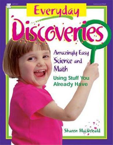 Cover image for Everyday Discoveries: Amazingly Easy Science and Math Using Stuff You Already Have