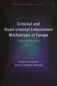 Cover image for Criminal and Quasi-criminal Enforcement Mechanisms in Europe: Origins, Concepts, Future