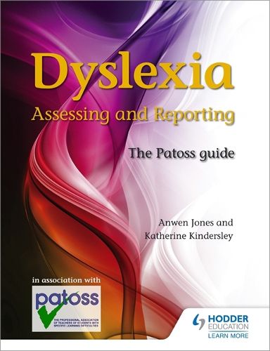 Cover image for Dyslexia: Assessing and Reporting 2nd Edition: The Patoss guide