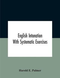 Cover image for English Intonation; With Systematic Exercises