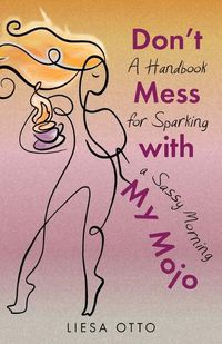 Cover image for Don't Mess With My Mojo