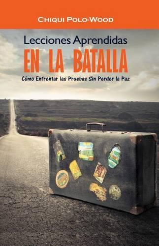 Cover image for Span-Lessons Learned in the Battle: How to Live in Victory, No Matter What