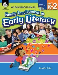 Cover image for An Educator's Guide to Family Involvement in Early Literacy, Levels PreK-2