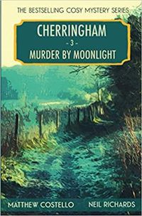 Cover image for Murder by Moonlight: A Cherringham Cosy Mystery