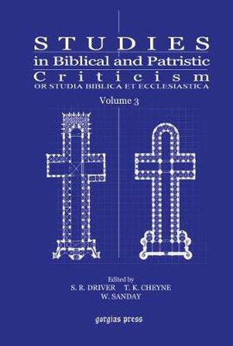 Studies in Biblical and Patristic Criticism (Vol 3): Or Studia Biblica et Ecclesiastica