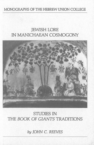 Cover image for Jewish Lore in Manichaean Cosmogony: Studies in the Book of Giants Traditions