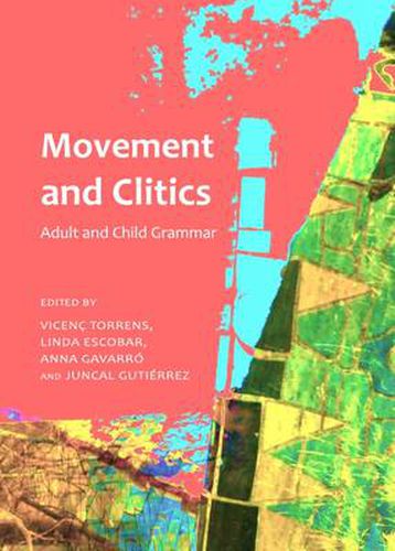 Cover image for Movement and Clitics: Adult and Child Grammar