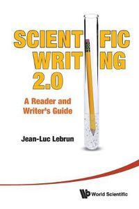 Cover image for Scientific Writing 2.0: A Reader And Writer's Guide