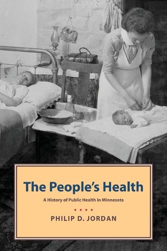 Cover image for People's Health: A History of Public Health in Minnesota