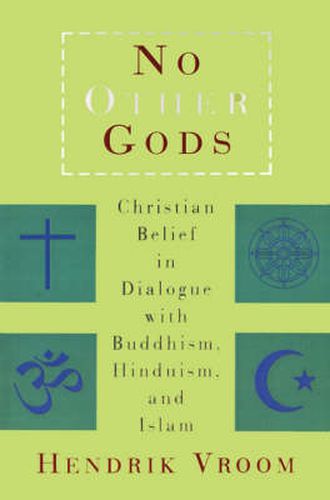 Cover image for No Other Gods: Christian Belief in Dialogue with Buddhism, Hinduism and Islam