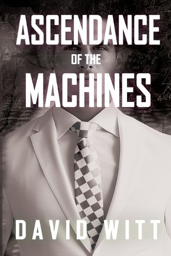 Ascendance of the Machines