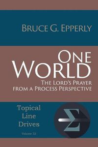 Cover image for One World: The Lord's Prayer from a Process Perspective