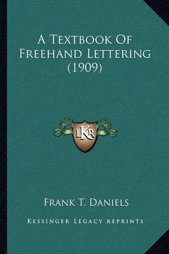 Cover image for A Textbook of FreeHand Lettering (1909)