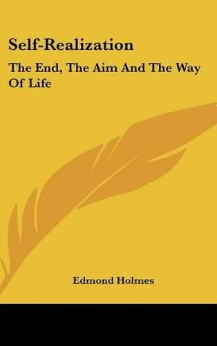 Cover image for Self-Realization: The End, the Aim and the Way of Life