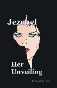 Cover image for Jezebel, Her Unveiling