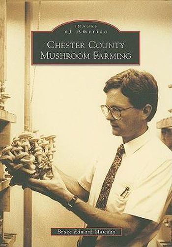 Chester County Mushroom Farming, Pa