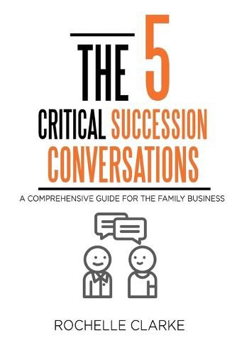 Cover image for The 5 Critical Succession Conversations: A Comprehensive Guide for the Family Business