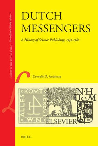 Cover image for Dutch Messengers: A History of Science Publishing, 1930-1980