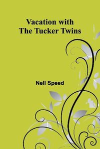 Cover image for Vacation with the Tucker Twins