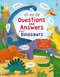 Cover image for Lift-the-flap Questions and Answers about Dinosaurs