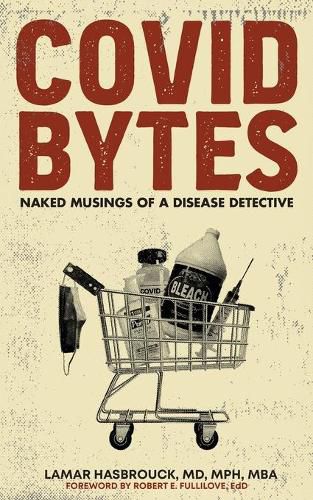 Cover image for Covid Bytes: Naked Musings of a Disease Detective