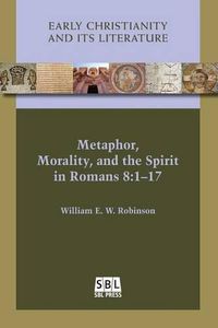 Cover image for Metaphor, Morality, and the Spirit in Romans 8: 1-17