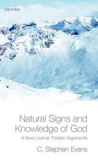 Cover image for Natural Signs and Knowledge of God: A New Look at Theistic Arguments