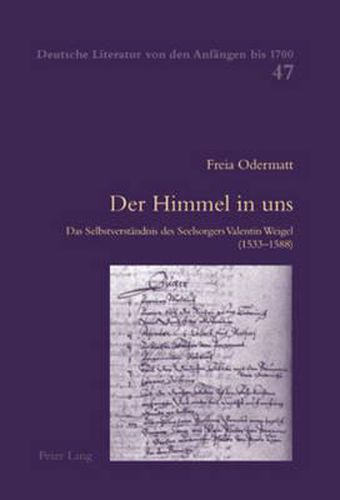 Cover image for Der Himmel in uns; Das Selbstverstandnis des Seelsorgers Valentin Weigel (1533-1588)
