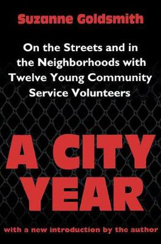 Cover image for A City Year: On the Streets and in the Neighbourhoods with Twelve Young Community Volunteers