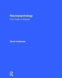 Cover image for Neuropsychology: From Theory to Practice