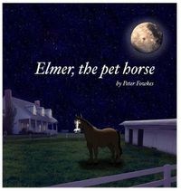 Cover image for Elmer, The Pet Horse: A Beyond the Blue Barn Book