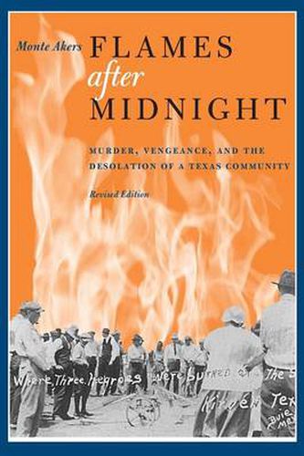 Cover image for Flames after Midnight: Murder, Vengeance, and the Desolation of a Texas Community, Revised Edition